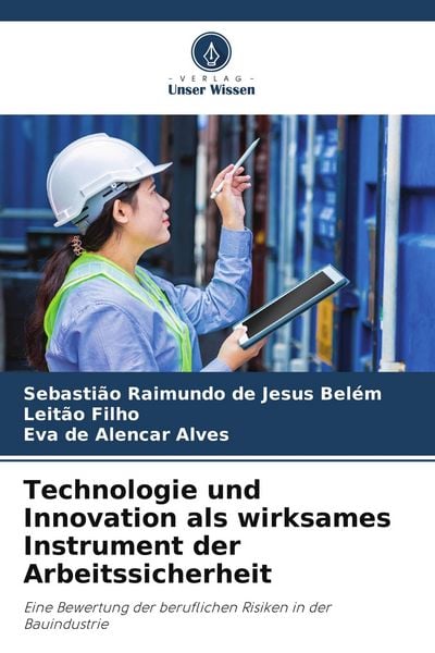 Technologie und Innovation als wirksames Instrument der Arbeitssicherheit, Taschenbuch von Sebastião Raimundo de Jesus Belém , Leitão Filho , Eva de