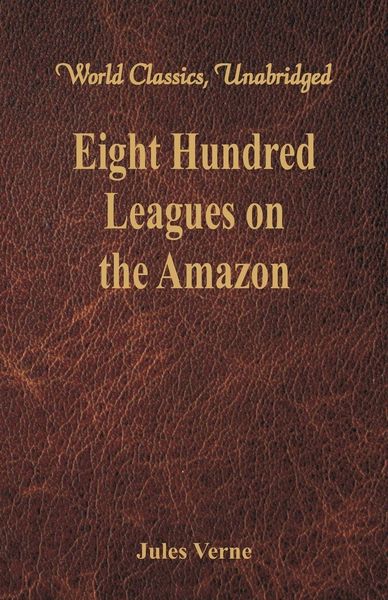 Produktbild: Eight Hundred Leagues on the Amazon