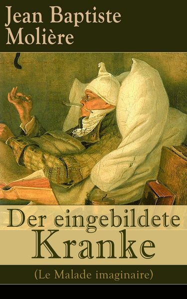 Produktbild: Der eingebildete Kranke (Le Malade imaginaire)