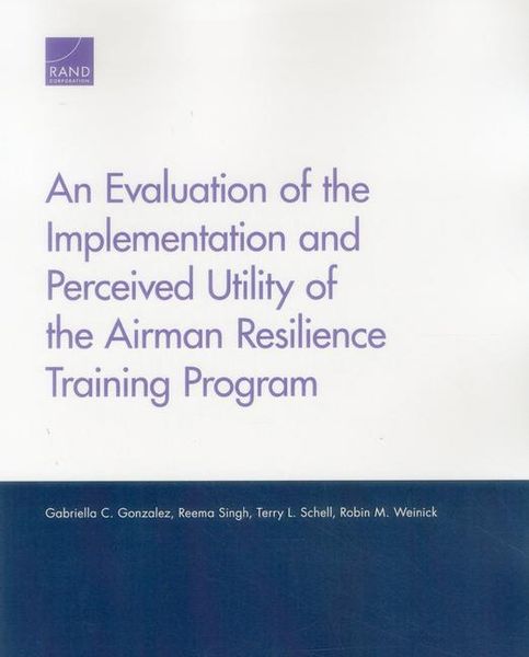 Produktbild: An Evaluation of the Implementation and Perceived Utility of the Airman Resilience Training Program
