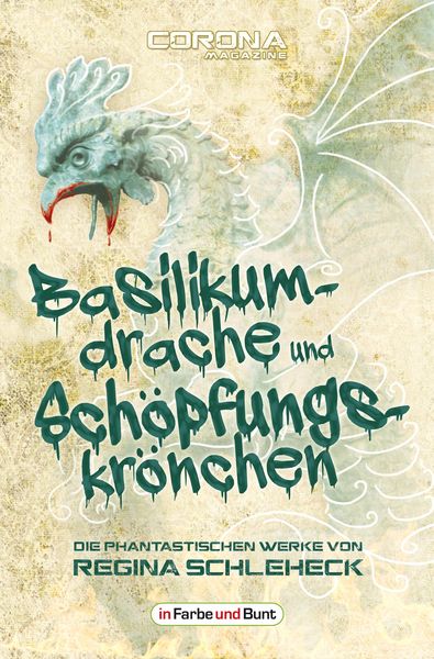 Produktbild: Basilikumdrache und Sch&ouml;pfungskr&ouml;nchen - Die phantastischen Werke von Regina Schleheck