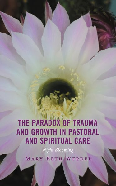 Produktbild: The Paradox of Trauma and Growth in Pastoral and Spiritual Care