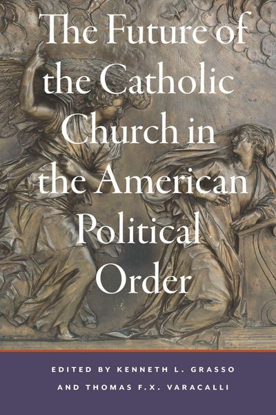Produktbild: The Future of the Catholic Church in the American Political Order