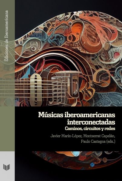 Produktbild: M&uacute;sicas iberoamericanas interconectadas : caminos, circuitos y redes