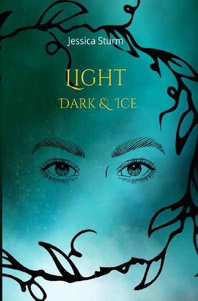 Light Dark & Ice, Taschenbuch von Jessica Sturm, Epubli, 9783756525010