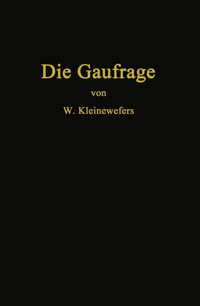 Die Gaufrage, Taschenbuch von Wilhelm Kleinewefers, Springer Berlin, 9783662324073