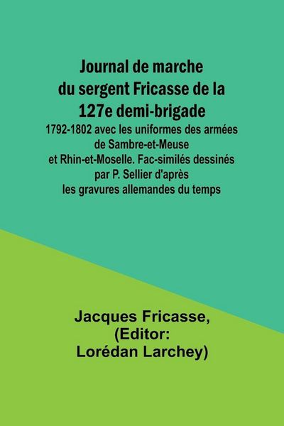 Produktbild: Journal de marche du sergent Fricasse de la 127e demi-brigade
