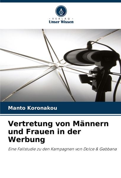 Vertretung von Männern und Frauen in der Werbung, Taschenbuch von Manto Koronakou, BoD - Books on Demand, 9786208028701