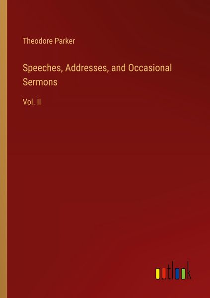 Produktbild: Speeches, Addresses, and Occasional Sermons