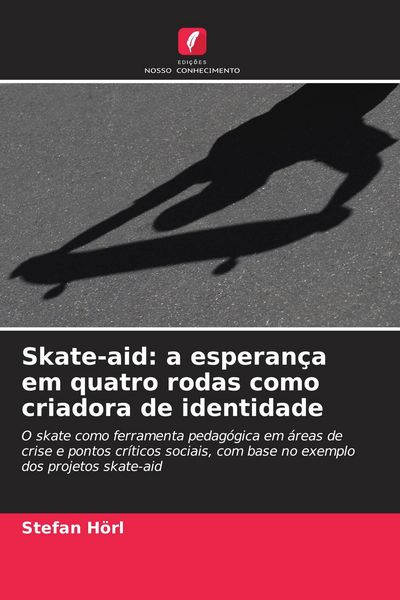 Produktbild: Skate-aid: a esperan&ccedil;a em quatro rodas como criadora de identidade