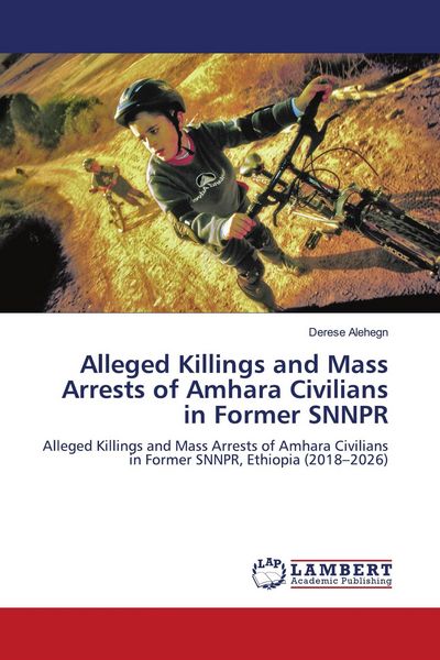 Produktbild: Alleged Killings and Mass Arrests of Amhara Civilians in Former SNNPR