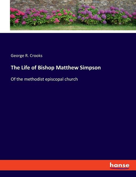 Produktbild: The Life of Bishop Matthew Simpson