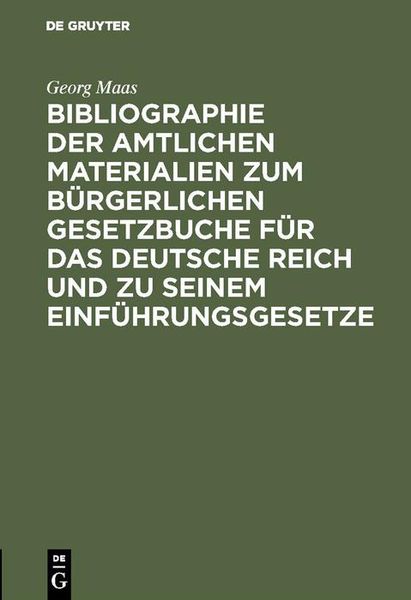 Produktbild: Bibliographie der amtlichen Materialien zum B&uuml;rgerlichen Gesetzbuche f&uuml;r das deutsche Reich und zu seinem Einf&uuml;hrungsgesetze