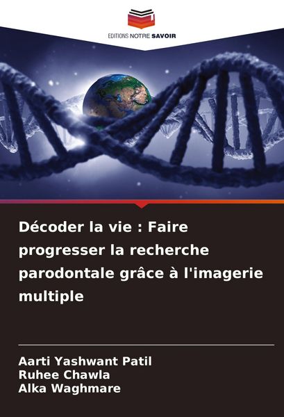 Produktbild: D&eacute;coder la vie : Faire progresser la recherche parodontale gr&acirc;ce &agrave; l'imagerie multiple