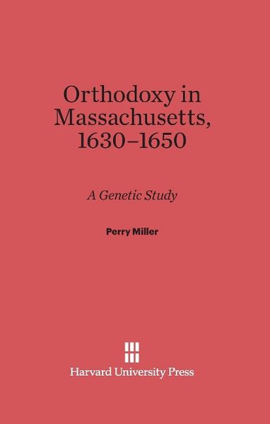 Produktbild: Orthodoxy in Massachusetts, 1630-1650