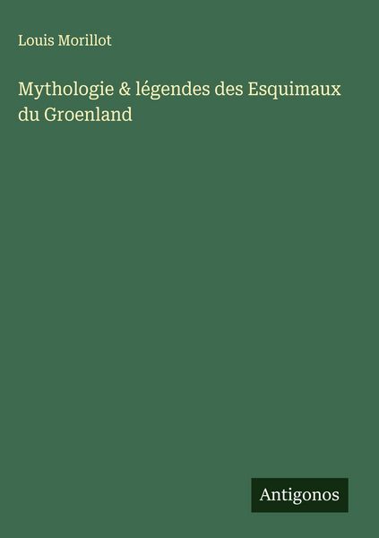 Produktbild: Mythologie & l&eacute;gendes des Esquimaux du Groenland