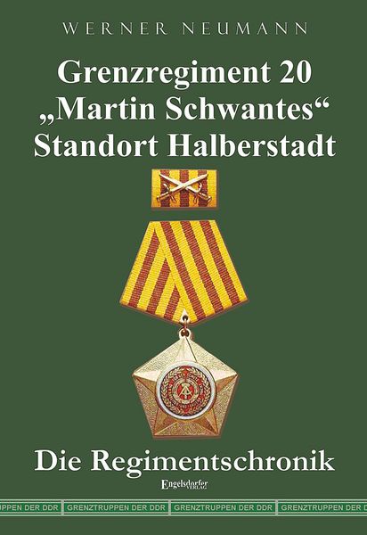 Produktbild: Grenzregiment 20 "Martin Schwantes" Standort Halberstadt. Die Regimentschronik
