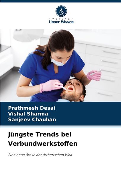 Jüngste Trends bei Verbundwerkstoffen, Taschenbuch von Prathmesh Desai , Vishal Sharma , Sanjeev Chauhan, Verlag Unser Wissen, 9786207317448