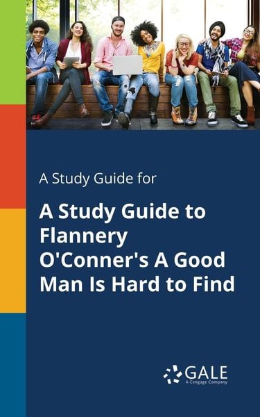 A Study Guide for A Study Guide to Flannery O'Conner's A Good Man Is Hard to Find