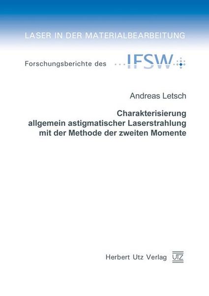 Produktbild: Charakterisierung allgemein astigmatischer Laserstrahlung mit der Methode der zweiten Momente