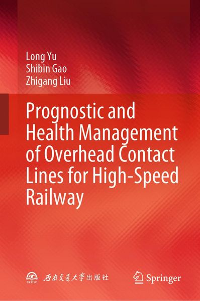 Produktbild: Prognostic and Health Management of Overhead Contact Lines for High-Speed Railway
