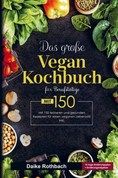 Produktbild: Das gro&szlig;e Vegan Kochbuch f&uuml;r einen veganen Lebensstil!