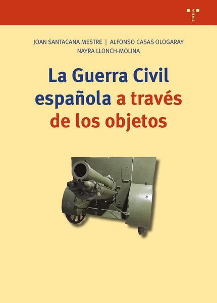 Produktbild: La guerra civil espa&ntilde;ola a trav&eacute;s de los objetos