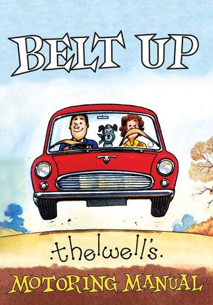 Produktbild: Belt Up: Thelwell's Motoring Manual