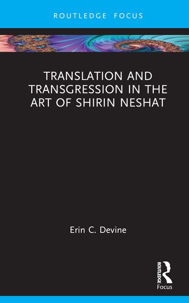 Produktbild: Translation and Transgression in the Art of Shirin Neshat