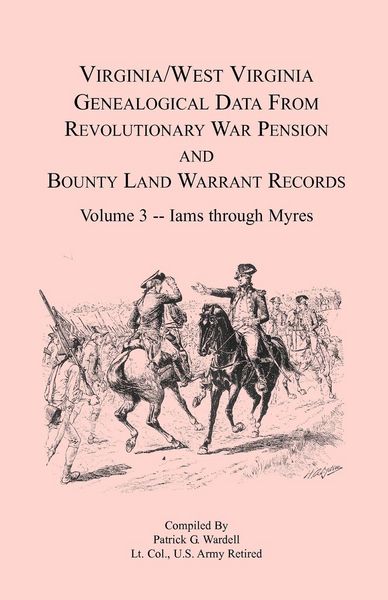 Produktbild: Virginia and West Virginia Genealogical Data from Revolutionary War Pension and Bounty Land Warrant Records, Volume 3 Iams through Myres