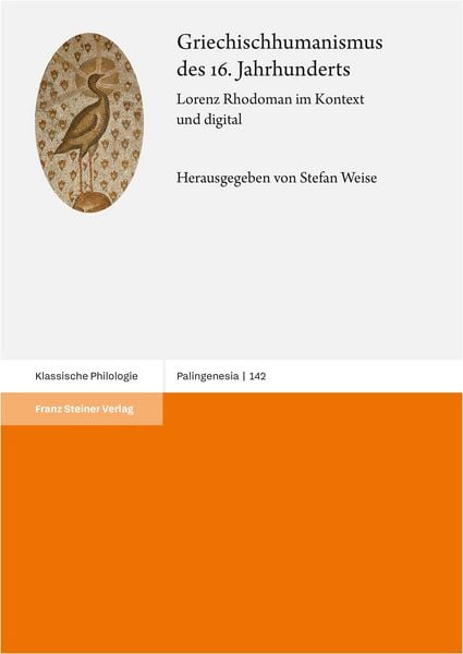 Griechischhumanismus des 16. Jahrhunderts, Gebundene Ausgabe von , Franz Steiner Verlag, 978-3-515-13857-4