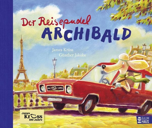 Der Reisepudel Archibald, Gebundene Ausgabe von James Krüss, Baumhaus, 9783833911170