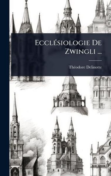 Produktbild: Eccl&Atilde;(c)siologie De Zwingli ...