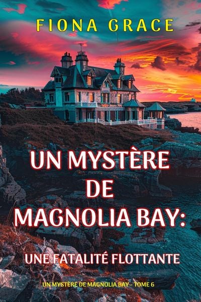 Produktbild: Une fatalit&eacute; flottante (Un myst&egrave;re de Magnolia Bay - tome 6)