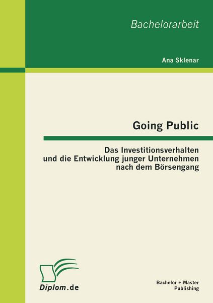 Produktbild: Going Public: Das Investitionsverhalten und die Entwicklung junger Unternehmen nach dem B&ouml;rsengang