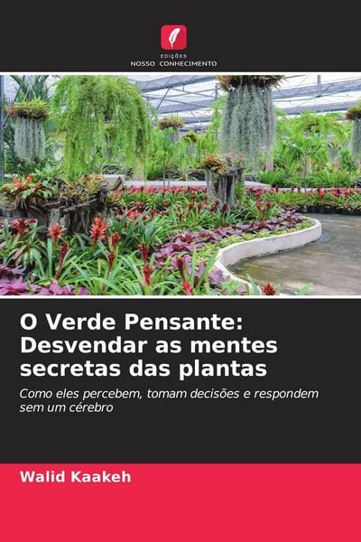 Produktbild: O Verde Pensante: Desvendar as mentes secretas das plantas
