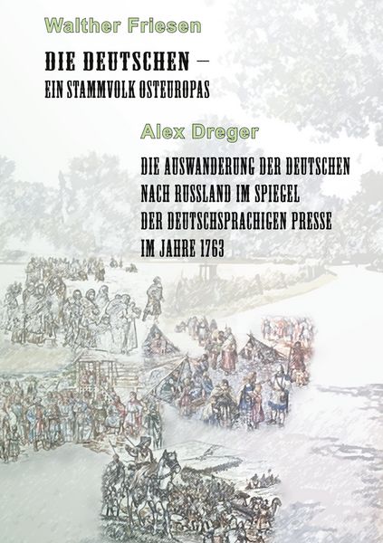 Produktbild: Die Deutschen - ein Stammvolk Osteuropas / Die Auswanderung der Deutschen nach Russland im Spiegel der deutschsprachigen Presse im Jahre 1763