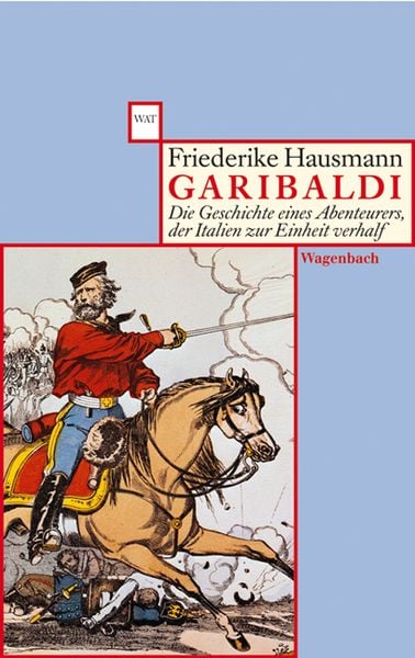 Garibaldi, Taschenbuch von Friederike Hausmann, Wagenbach, K, 9783803123350