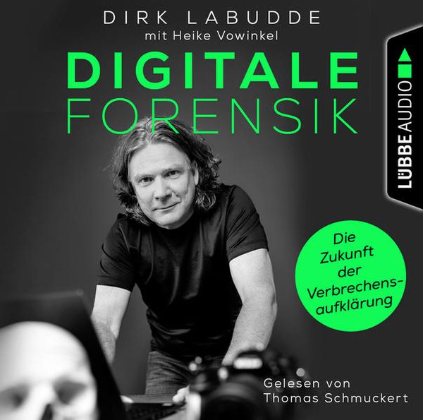 Produktbild: Digitale Forensik. Die Zukunft der Verbrechensaufkl&auml;rung