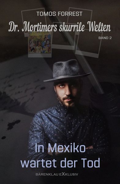 Produktbild: Dr. Mortimers skurrile Welten - Band 2: In Mexiko wartet der Tod