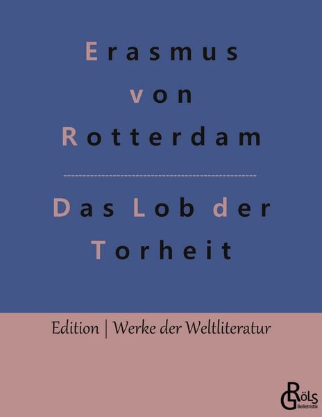 Das Lob der Torheit, Taschenbuch von Erasmus Rotterdam, Gröls Verlag, 9783966375825