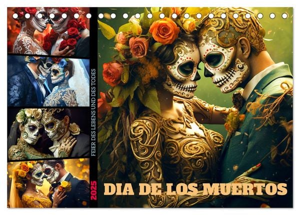 Dia de los Muertos - Feier des Lebens und des Todes (Tischkalender 2025 DIN A5 quer), CALVENDO Monatskalender