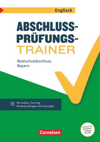 Abschlussprüfungstrainer Englisch 10. Jahrgangsstufe - Realschulabschluss ab 2025 Bayern - Arbeitsheft mit Audios und Lösungen