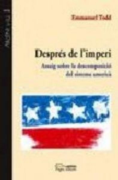 Produktbild: Despr&eacute;s de l'imperi : assaig sobre la descomposici&oacute; del sistema americ&agrave;