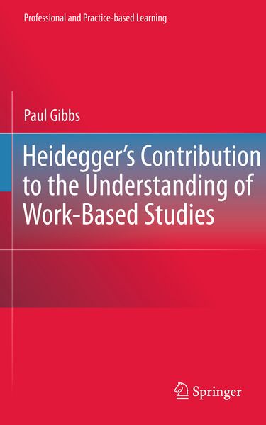 Produktbild: Heidegger&rsquo;s Contribution to the Understanding of Work-Based Studies