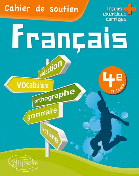 Le français en 4e - Cahier de soutien (orthographe, grammaire, vocabulaire, rédaction, lecture, exercices corrigés), Taschenbuch von Isabelle Endres,