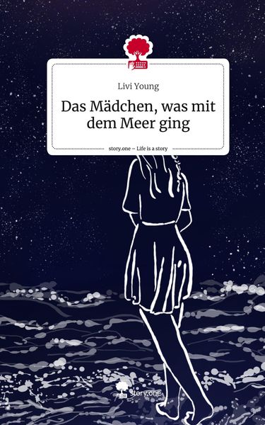 Produktbild: Das M&auml;dchen, was mit dem Meer ging. Life is a Story - story.one