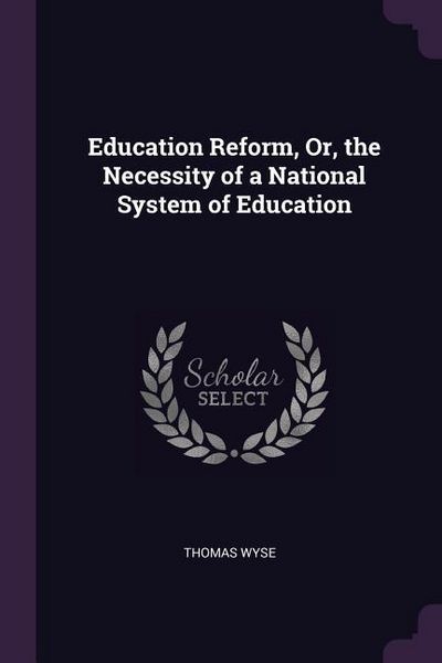 Produktbild: Education Reform, Or, the Necessity of a National System of Education