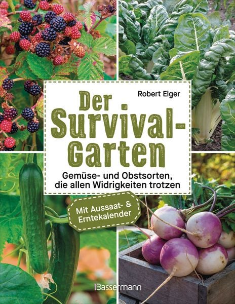 Produktbild: Der Survival-Garten - Gem&uuml;se- und Obstsorten, die allen Widrigkeiten trotzen