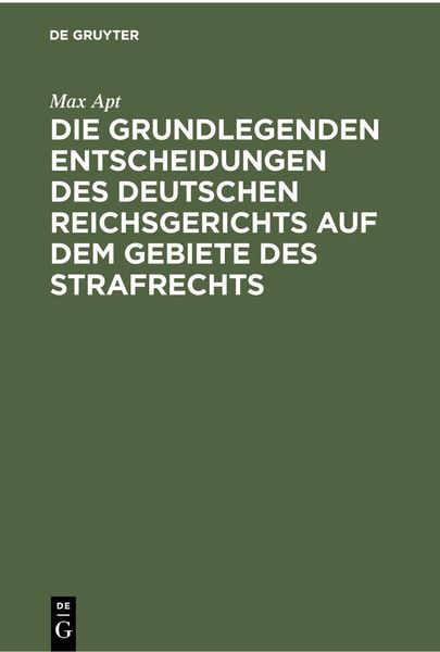 Produktbild: Die grundlegenden Entscheidungen des deutschen Reichsgerichts auf dem Gebiete des Strafrechts